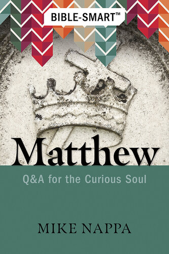 Bible-Smart: Matthew: Q & A for the Curious Soul