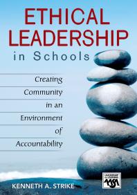 Ethical Leadership in Schools : Creating Community in an Environment of Accountability