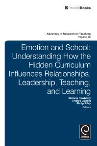Emotion and School : Understanding How the Hidden Curriculum Influences Relationships, Leadership, Teaching, and Learning