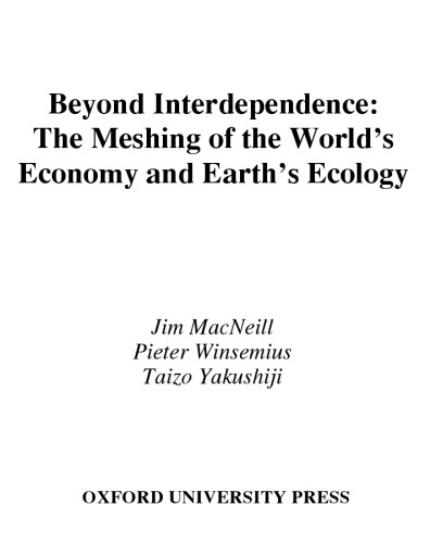 Beyond Interdependence: The Meshing of the World's Economy and the Earth's Ecology