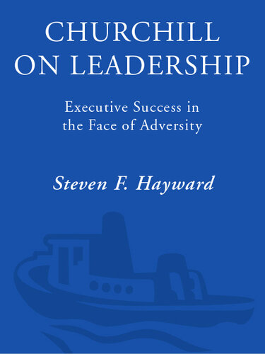Churchill on Leadership: Executive Success in the Face of Adversity