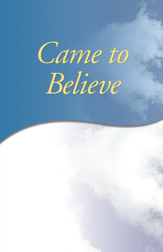 Came to Believe: Finding our own spirituality in Alcoholics Anonymous