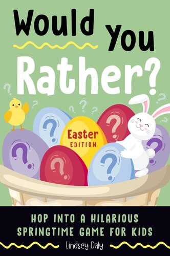 Would You Rather? Easter Edition: Hop into a Hilarious Springtime Game for Kids