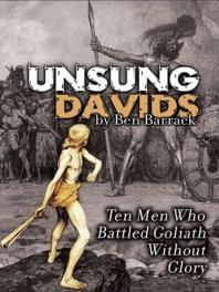 Unsung Davids : Ten Men Who Battled Goliath Without Glory
