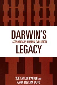 Darwin's Legacy : Scenarios in Human Evolution