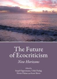 The Future of Ecocriticism : New Horizons