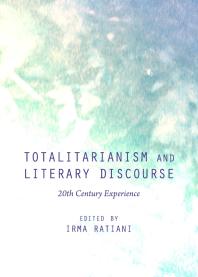 Totalitarianism and Literary Discourse : 20th Century Experience