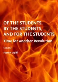 Of the Students, By the Students, and For the Students : Time for Another Revolution