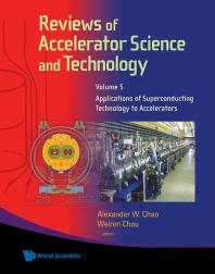 Reviews Of Accelerator Science And Technology - Volume 5: Applications Of Superconducting Technology To Accelerators : Applications of Superconducting Technology to Accelerators