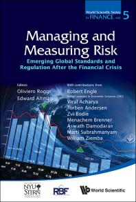 Managing And Measuring Of Risk: Emerging Global Standards And Regulations After The Financial Crisis : Emerging Global Standards and Regulations after the Financial Crisis