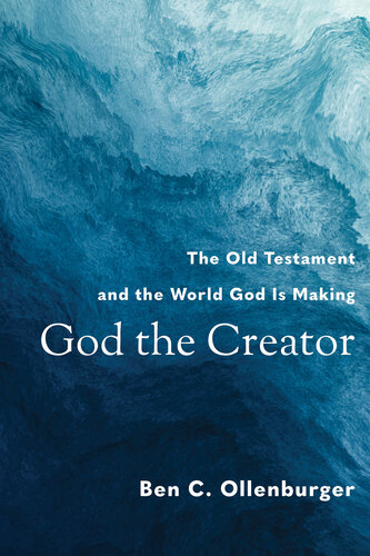 God the Creator: The Old Testament and the World God Is Making