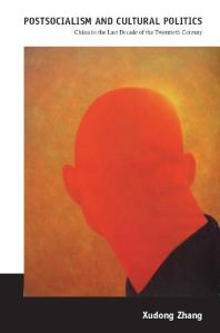 Postsocialism and Cultural Politics : China in the Last Decade of the Twentieth Century