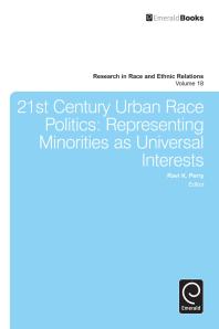 21st Century Urban Race Politics : Representing Minorities As Universal Interests