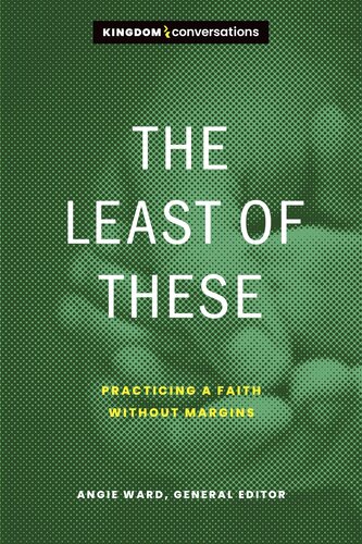 The Least of These: Practicing a Faith without Margins