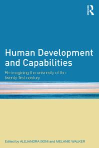Human Development and Capabilities : Re-Imagining the University of the Twenty-first Century