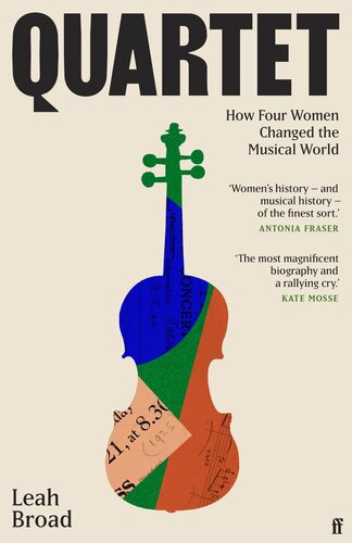Quartet: How Four Women Changed the Musical World--'Magnificent' (Kate Mosse)