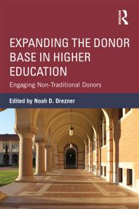 Expanding the Donor Base in Higher Education : Engaging Non-Traditional Donors