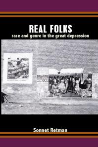 Real Folks : Race and Genre in the Great Depression