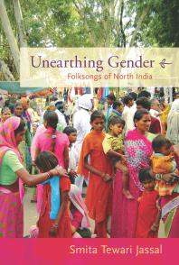 Unearthing Gender : Folksongs of North India