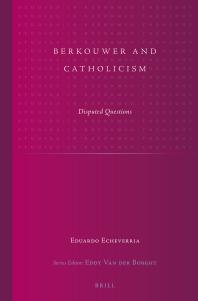 Berkouwer and Catholicism : Disputed Questions