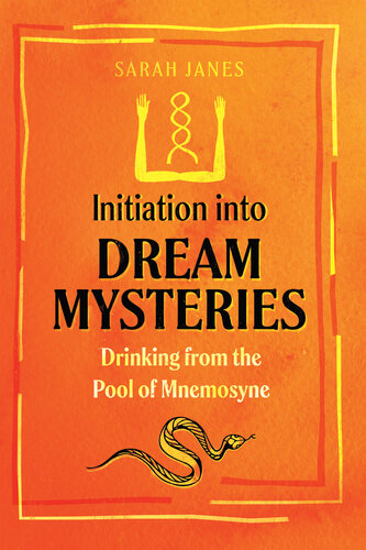 Initiation into Dream Mysteries: Drinking from the Pool of Mnemosyne