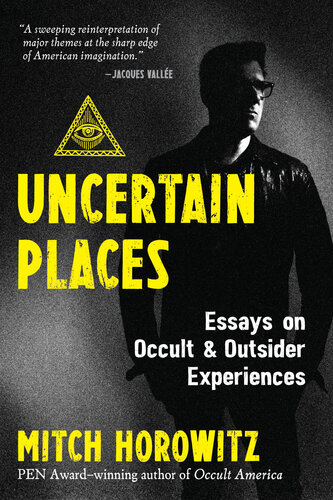 Uncertain Places: Essays on Occult and Outsider Experiences