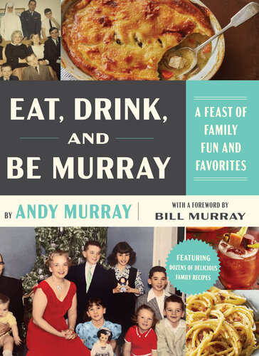 Eat, Drink, and Be Murray: A Feast of Family Fun and Favorites