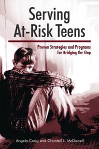 Serving at-Risk Teens : Proven Strategies and Programs for Bridging the Gap