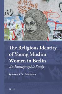 The Religious Identity of Young Muslim Women in Berlin : An Ethnographic Study