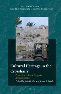 Cultural Heritage in the Crosshairs : Protecting Cultural Property During Conflict