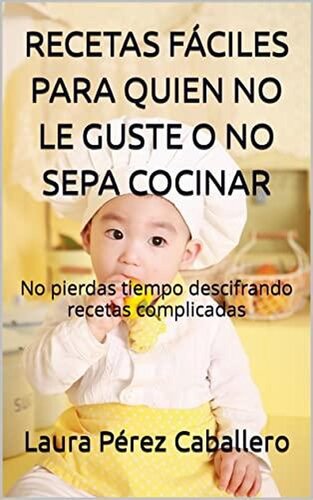 Recetas fáciles para quien no le guste o no sepa cocinar