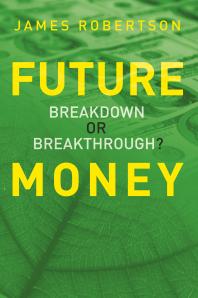 Future Money : Breakdown or breakthrough?