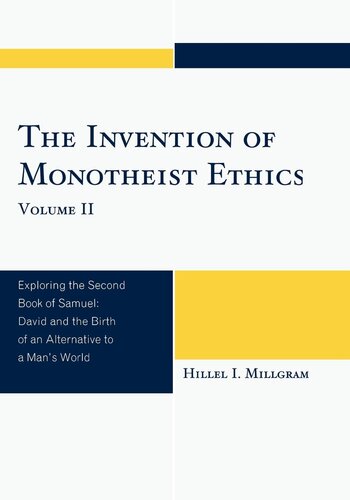The Invention of Monotheist Ethics: Exploring the Second Book of Samuel