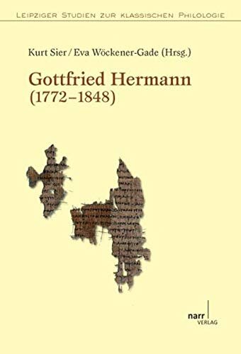 Gottfried Hermann (1772-1848): Internationales Symposium in Leipzig, 11.-13. Oktober 2007