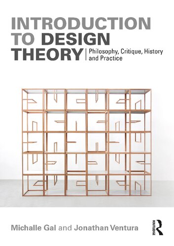 Introduction to Design Theory. Philosophy, Critique, History and Practice