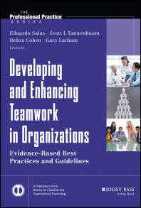 Developing and Enhancing Teamwork in Organizations : Evidence-Based Best Practices and Guidelines