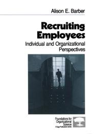 Recruiting Employees : Individual and Organizational Perspectives