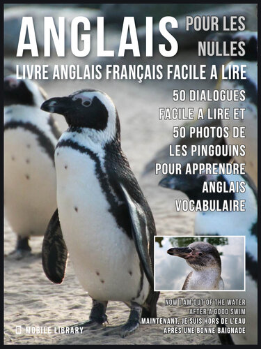 Anglais Pour Les Nulles--Livre Anglais Français Facile a Lire: 50 dialogues facile a lire et 50 photos de les Pingouins pour apprendre anglais vocabulaire