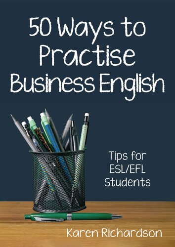 Fifty Ways to Practise Business English: Tips for ESL/EFL Students