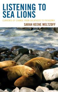Listening to Sea Lions : Currents of Change from Galapagos to Patagonia