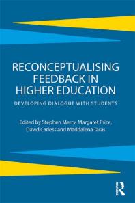 Reconceptualising Feedback in Higher Education : Developing Dialogue with Students