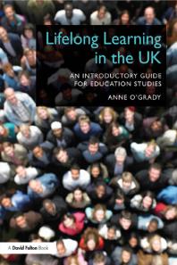 Lifelong Learning in the UK : An Introductory Guide for Education Studies