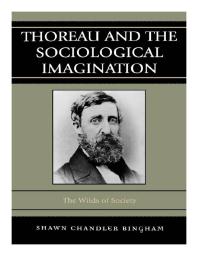 Thoreau and the Sociological Imagination : The Wilds of Society