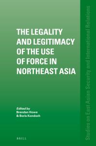 The Legality and Legitimacy of the Use of Force in Northeast Asia