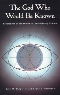 The God Who Would Be Known : Revelations of Divine Contemporary Science