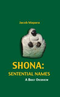 Shona Sentential Names: a Brief Overview : A Brief Overview