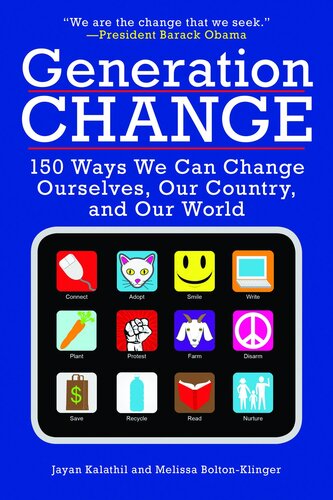 Generation Change: 150 Ways We Can Change Ourselves, Our Country, and Our World