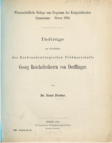 Beiträge zur Geschichte des Kurbrandenburgischen Feldmarschalls Georg Reichsherrn von Derfflinger