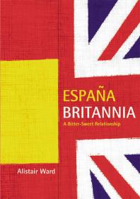 España Britannia : A Bitter-Sweet Relationship
