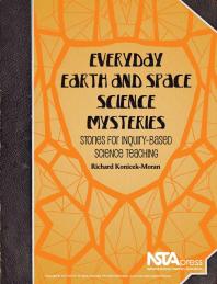 Everyday Earth and Space Science Mysteries : Stories for Inquiry-Based Science Teaching